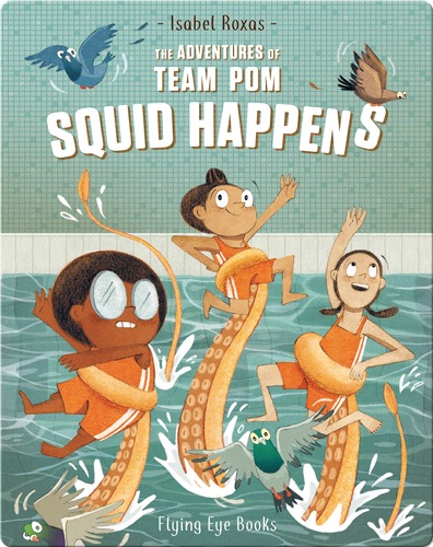The Adventures of Team Pom: Squid Happens