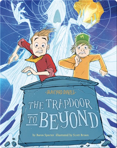 Graveyard Diaries Book 15: The Trapdoor to Beyond