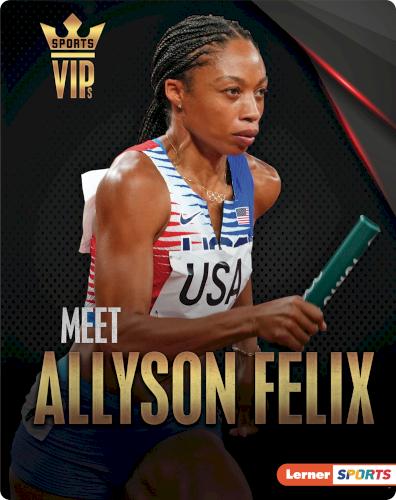 Sports VIPs: Meet Allyson Felix