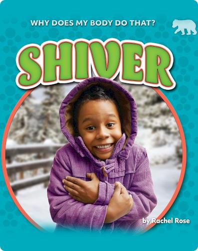 Why Does My Body Do That?: Shiver