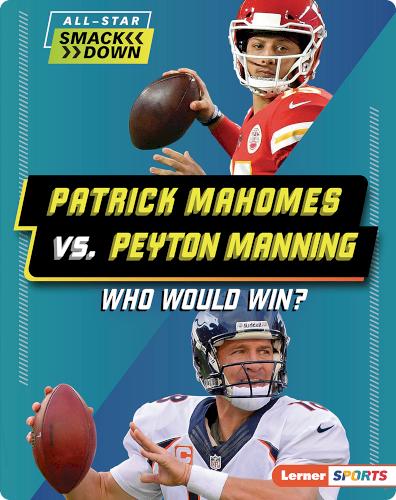 Patrick Mahomes vs. Peyton Manning: Who Would Win?