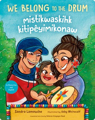 We Belong to the Drum / Mistikwaskihk Kitipêyimikonaw