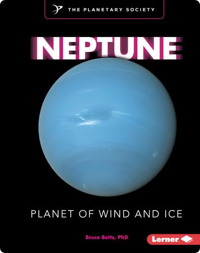 Neptune: Planet of Wind and Ice