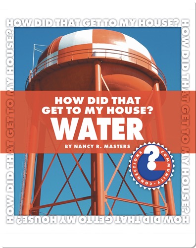 How Did That Get To My House? Water