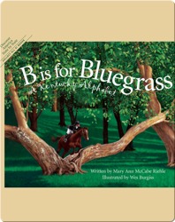 B is for Bluegrass: A Kentucky Alphabet