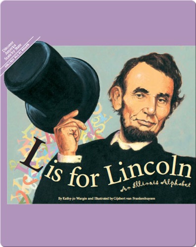 L is for Lincoln: An Illinois Alphabet