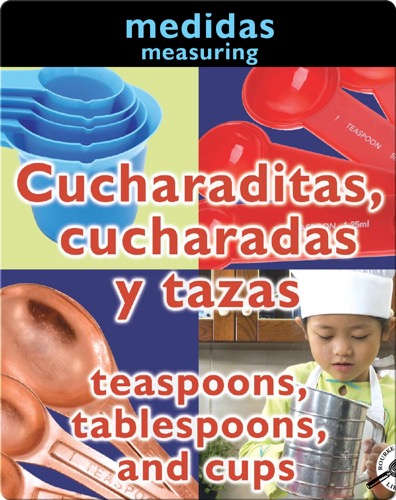 Cucharaditas, Cucharadas Y Tazas (Teaspoons, Tablespoons, and Cups: Measuring)
