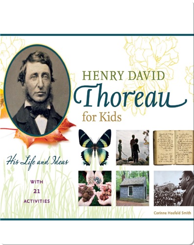 Henry David Thoreau for Kids: His Life and Ideas, with 21 Activities