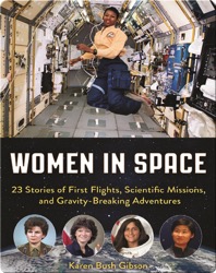 Women in Space: 23 Stories of First Flights, Scientific Missions, and Gravity-Breaking Adventures
