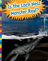 Is The Loch Ness Monster Real?