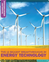 The 12 Biggest Breakthroughs In Energy Technology
