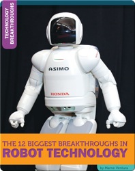The 12 Biggest Breakthroughs In Robot Technology
