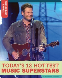 Today's 12 Hottest Music Superstars