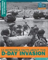 12 Incredible Facts About The D-Day Invasion