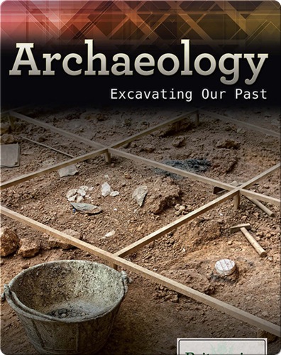Archaeology: Excavating Our Past