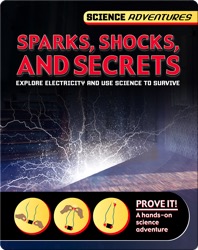 Sparks, Shocks, and Secrets