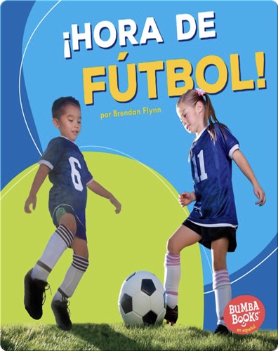 ¡Hora de fútbol! (Soccer Time!)