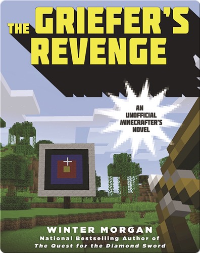The Griefer's Revenge: An Unofficial League of Griefers Adventure, #3