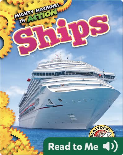 Mighty Machines in Action: Ships