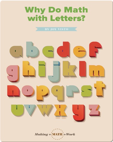 Why Do Math with Letters?