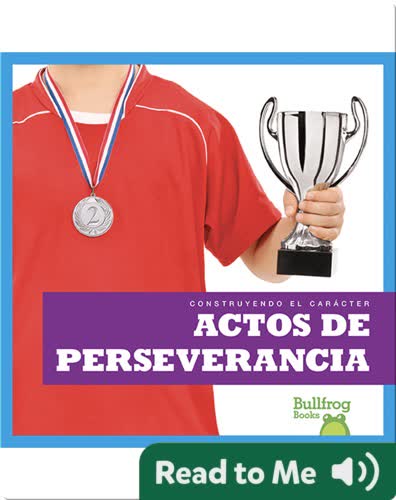 Construyendo el carácter: Actos de perseverancia