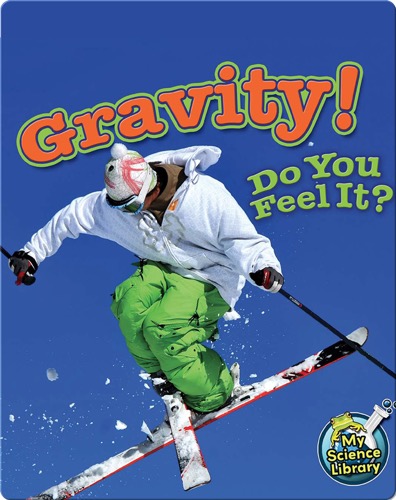 Gravity! Do You Feel It?