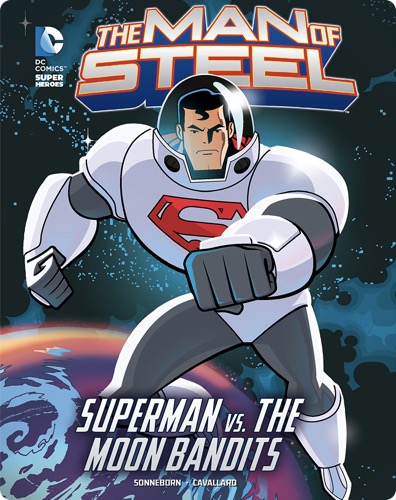 The Man of Steel: Superman vs. the Moon Bandits