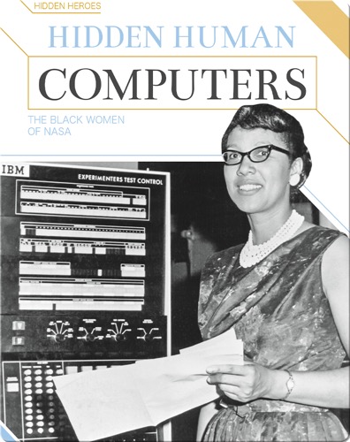 Hidden Human Computers: The Black Women of NASA