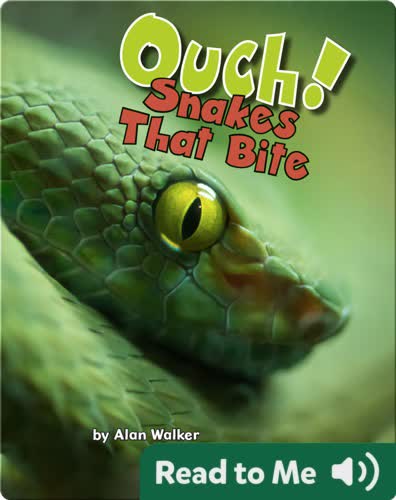 Ouch! Snakes That Bite