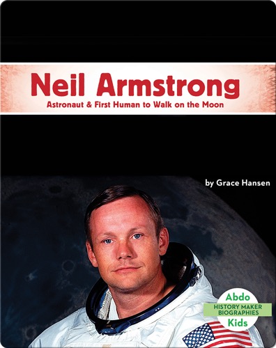 Neil Armstrong: Astronaut & First Human to Walk on the Moon