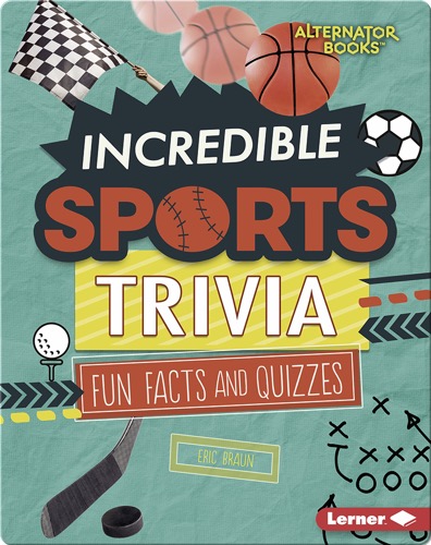 Incredible Sports Trivia: Fun Facts and Quizzes