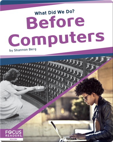What Did We Do? Before Computers