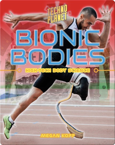 Bionic Bodies: High-Tech Body Science