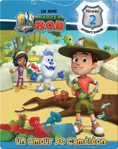 Lis avec Ranger Rob: Un amour de caméléon
