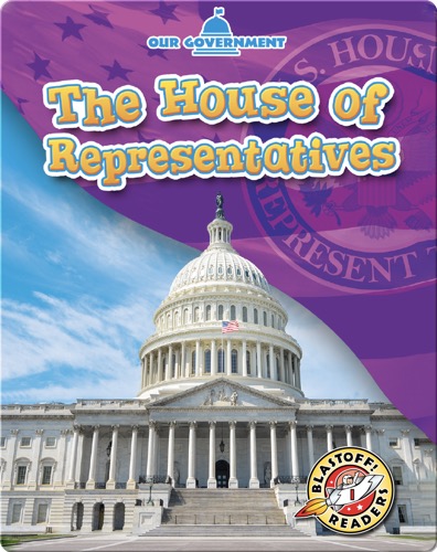 Our Government: The House of Representatives