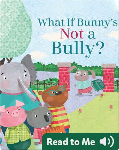 What if Bunny's Not a Bully?