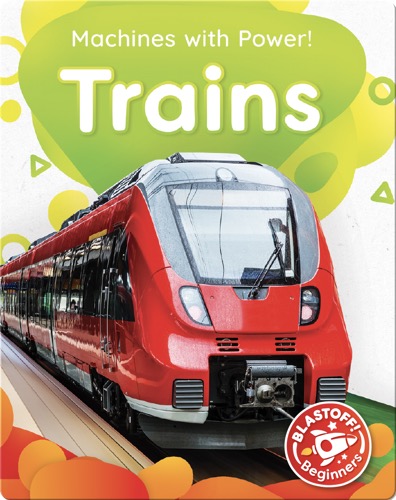 Machines with Power!: Trains