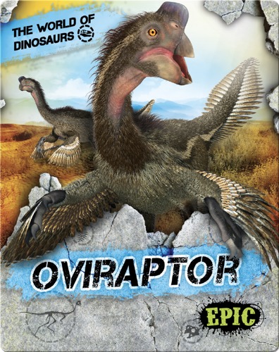 The World of Dinosaurs: Oviraptor