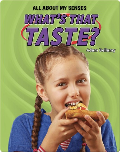 All About My Senses: What's That Taste?