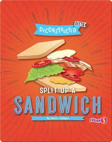 Deconstructed Diets: Split Up a Sandwich