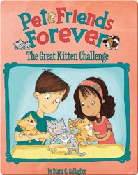 Pet Friends Forever : The Great Kitten Challenge