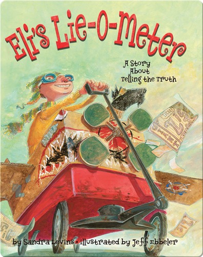 Eli's Lie-O-Meter: A Story About Telling the Truth