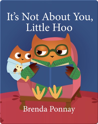 It's Not About You, Little Hoo