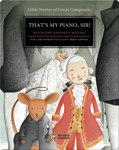 That's My Piano, Sir!: Wolfgang Amadeus Mozart
