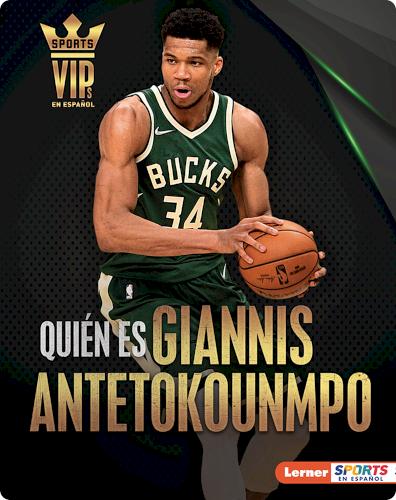 Quién es Giannis Antetokounmpo (Meet Giannis Antetokounmpo): Superestrella de Milwaukee Bucks (Milwaukee Bucks Superstar)
