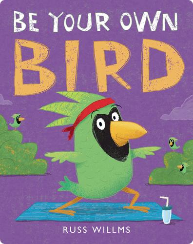 Be Your Own Bird