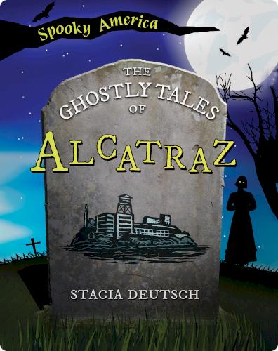 The Ghostly Tales of Alcatraz