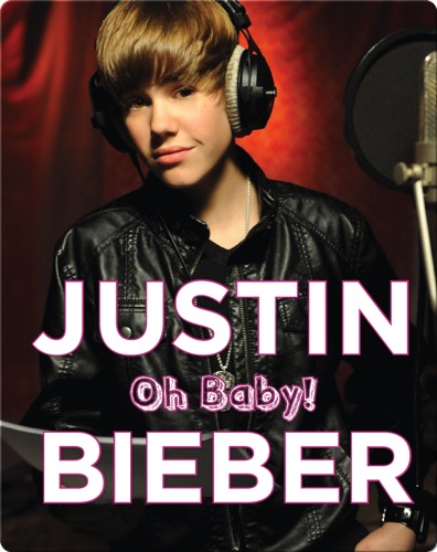 Justin Bieber: Oh Baby!
