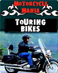 Motorcycle Mania: Touring Bikes