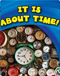 It Is About Time!
